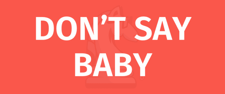 Правила на играта DON'T SAY BABY - Как се играе DON'T SAY BABY